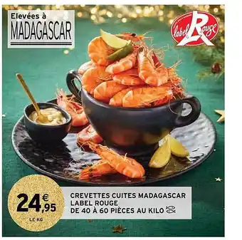 Intermarché Crevettes cuites madagascar label rouge de 40 à 60 pièces au kilo offre