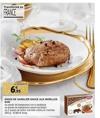 Intermarché Pavés de sanglier sauce aux morilles dam offre