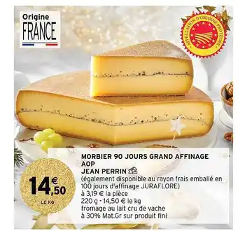 Intermarché Morbier 90 jours grand affinage aop jean perrin offre