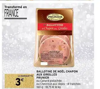 Intermarché Ballotine de noël chapon aux girolles prunier offre