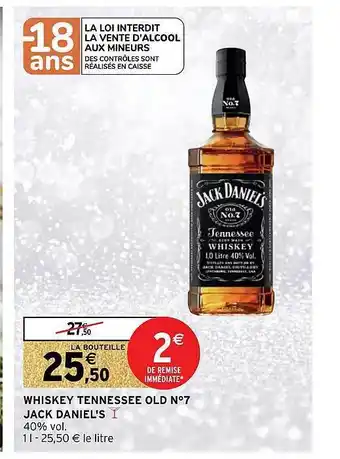 Intermarché Whiskey tennessee old n°7 jack daniel's offre