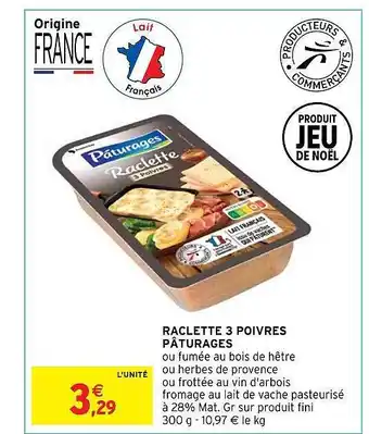 Intermarché Raclette 3 poivres pâturages offre