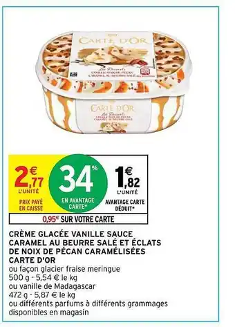 Intermarché Crème glacée vanille sauce caramel au beurre salé et éclats de noix de pécan caramélisées carte d'or offre
