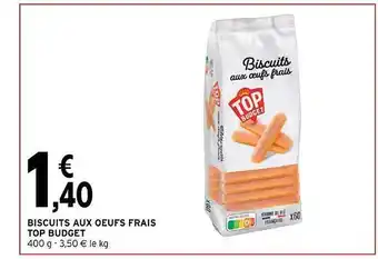 Intermarché Biscuits aux œufs frais top budget offre