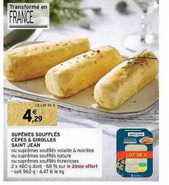 Intermarché Hyper Suprêmes soufflés cèpes & girolles saint jean offre