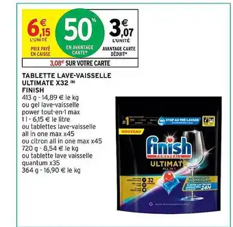 Intermarché Express Tablette lave-vaisselle ultimate x32 finish offre