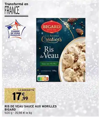 Intermarché Hyper Ris de veau sauce aux morilles bigard offre