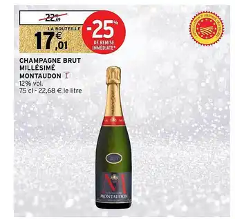 Intermarché Hyper Champagne brut millésimé montaudon offre