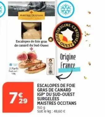 Bi1 Escalopes de foie gras de canard igp du sud-ouest surgelées maistres occitans offre