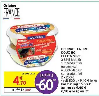 Intermarché Hyper Beurre tendre doux bq elle & vire offre