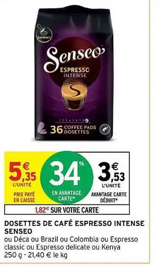 Intermarché Hyper Dosettes de café espresso intense senseo offre