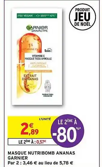 Intermarché Hyper Masque nutribomb ananas garnier offre