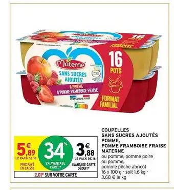 Intermarché Hyper Coupelles sans sucres ajoutés pomme, pomme framboise fraise materne offre
