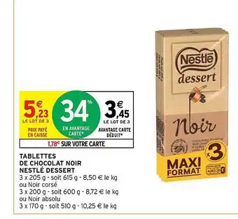 Intermarché Hyper Tablettes de chocolat noir nestlé dessert offre
