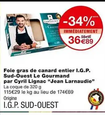 Monoprix Foie gras de canard entier i.g.p. sud-ouest le gourmand par cyril lignac offre