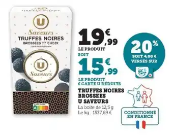 Super U Truffes noires brossees u saveurs offre