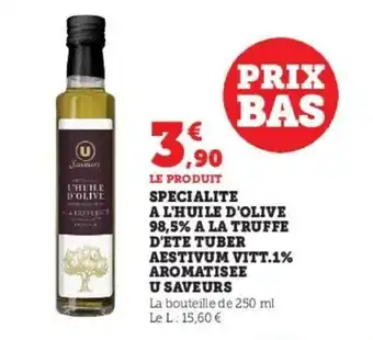 Super U Specialite a l'huile d'olive 98,5% a la truffe d'ete tuber aestivum vitt.1% aromatisee u saveurs offre