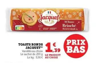 Super U Toasts ronds jacquet offre