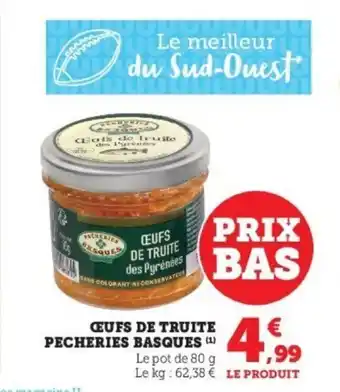 Super U Œufs de truite pecheries basques offre