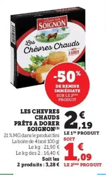 Super U Les chevres chauds prêts a dorer SOIGNON offre