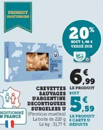 Super U Crevettes sauvages d'argentine descortiquees surgelees U offre
