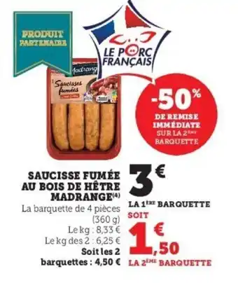 Super U Saucisse fumée au bois de hêtre madrange offre
