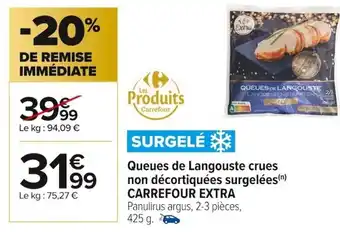 Carrefour Market Queues de Langouste Crues Non Décortiquées Surgelées Carrefour Extra offre