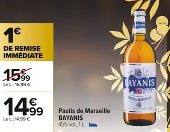 Carrefour Market Pastis de Marseille Bayanis offre