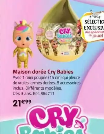 La Grande Récré Maison dorée cry babies offre
