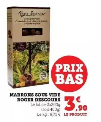 Super U Marrons sous vide roger descours offre