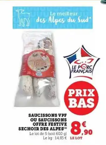 Super U Saucissons vpf ou saucissons offre festive séchoir des alpes offre