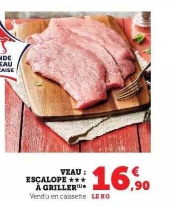 Super U Veau : escalope***à griller offre