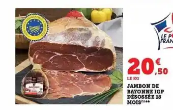 Super U Jambon de bayonne igp désossée 18 mois offre
