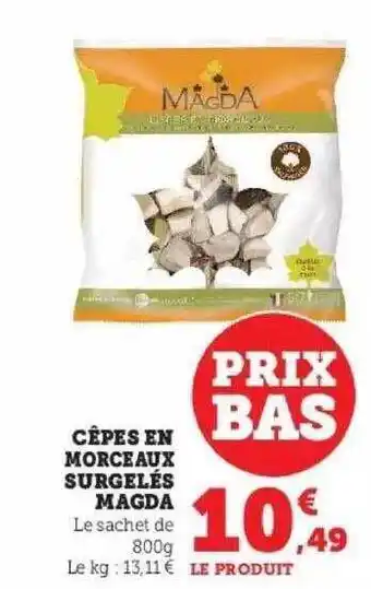 Super U Cèpes en morceaux surgelés magda offre