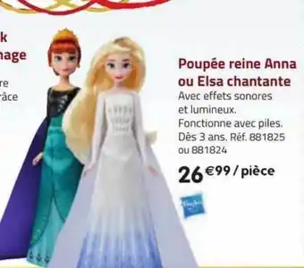 La Grande Récré Poupée reine anna ou elsa chantante hasbro offre