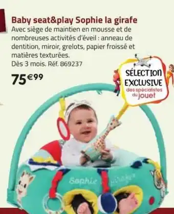 La Grande Récré Baby seat & play sophie la girafe offre