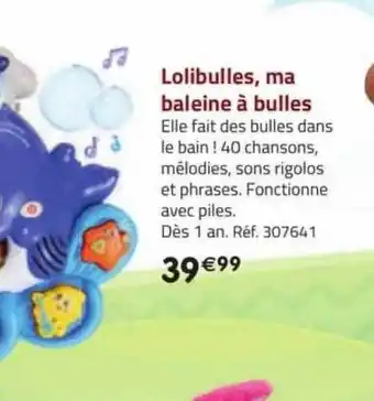 La Grande Récré Lolibulles, ma baleine à bulles offre