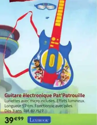 La Grande Récré Guitare électronique pat'patrouille lexibook offre