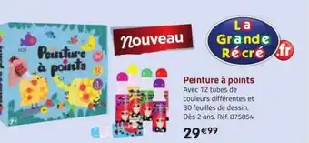 La Grande Récré Peinture à points offre