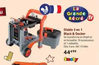 La Grande Récré Diable 3 en 1 black & decker smoby offre