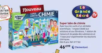 La Grande Récré Super labo de chimie clementoni offre
