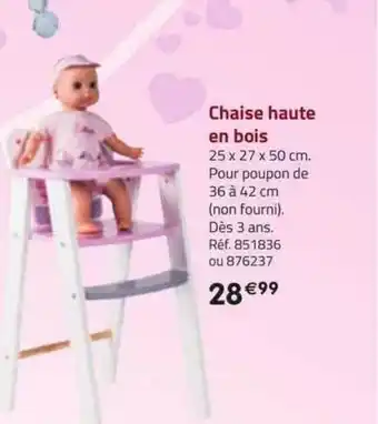 La Grande Récré Chaise haute en bois offre