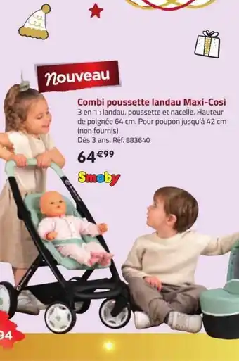 La Grande Récré Combi poussette landau maxi-cosi smoby offre