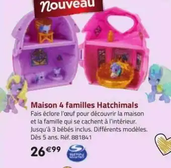 La Grande Récré Maison 4 familles hatchimals spin master offre