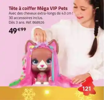 La Grande Récré Tête à coiffer méga vip pets offre