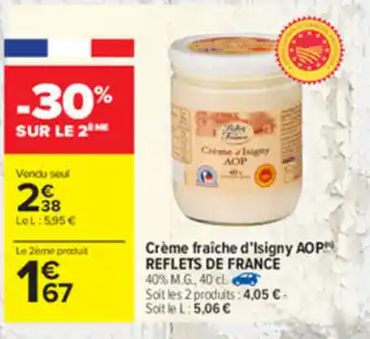 Carrefour Crème fraîche d'isigny Aop reflets de france offre