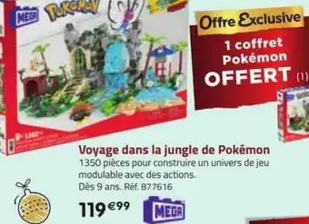 La Grande Récré Voyage dans la jungle de pokémon mega offre
