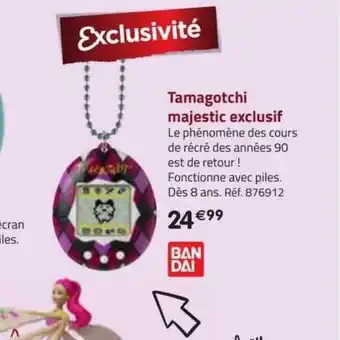 La Grande Récré Tamagotchi majestic exclusif bandai offre