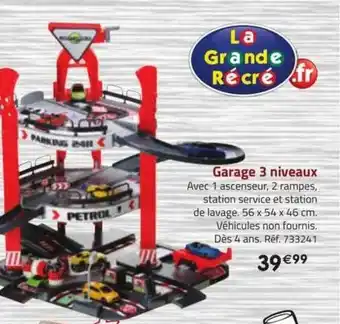 La Grande Récré Garage 3 niveaux offre
