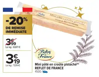 Carrefour Mini pâte en croûte pistaché REFLET DE FRANCE offre